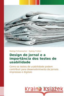 Design de jornal e a importância dos testes de usabilidade Schoenacher Rodrigo 9783639834383 Novas Edicoes Academicas - książka