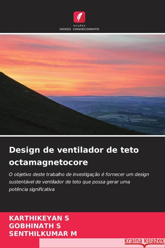 Design de ventilador de teto octamagnetocore Karthikeyan S Gobhinath S Senthilkumar M 9786207016563 Edicoes Nosso Conhecimento - książka