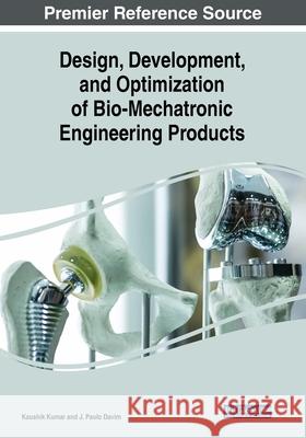 Design, Development, and Optimization of Bio-Mechatronic Engineering Products Kaushik Kumar J. Paulo Davim  9781522583189 IGI Global - książka