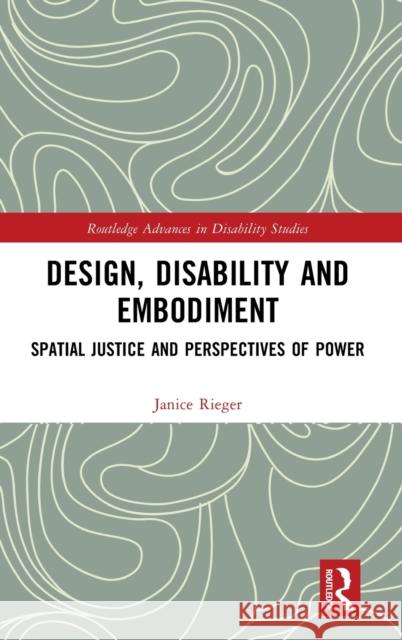 Design, Disability and Embodiment Janice Rieger 9781032076843 Taylor & Francis Ltd - książka