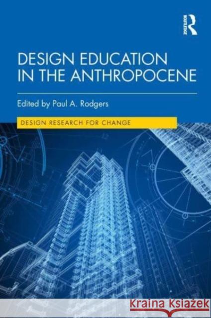 Design Education in the Anthropocene  9780367627911 Taylor & Francis Ltd - książka