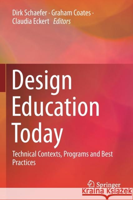 Design Education Today: Technical Contexts, Programs and Best Practices Dirk Schaefer Graham Coates Claudia Eckert 9783030171360 Springer - książka