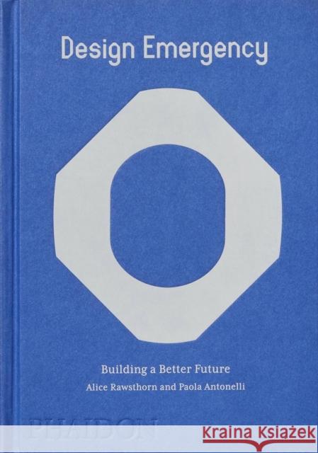 Design Emergency: Building a Better Future Alice Rawsthorn Paola Antonelli 9781838664275 Phaidon Press Ltd - książka