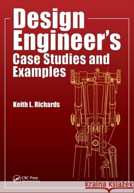 Design Engineer's Case Studies and Examples Keith L Richards 9781466592803  - książka