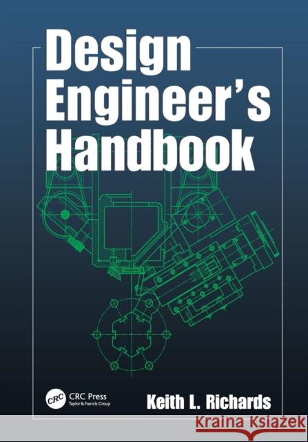 Design Engineer's Handbook Keith L. Richards 9781138076945 CRC Press - książka