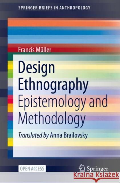 Design Ethnography: Epistemology and Methodology M Anna Brailovsky 9783030603953 Springer - książka