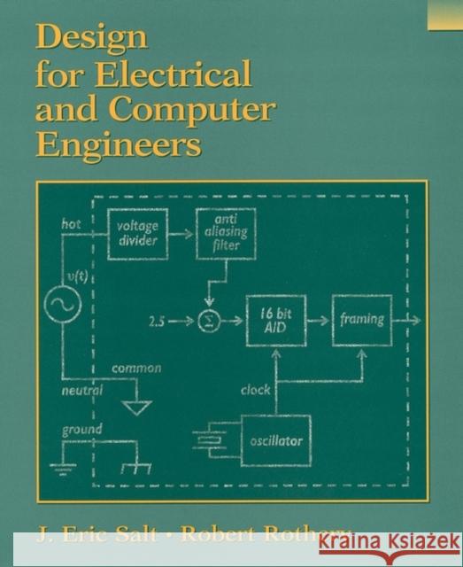 Design for Electrical and Computer Engineers J. Eric Salt Robert Rothery 9780471391463 John Wiley & Sons - książka