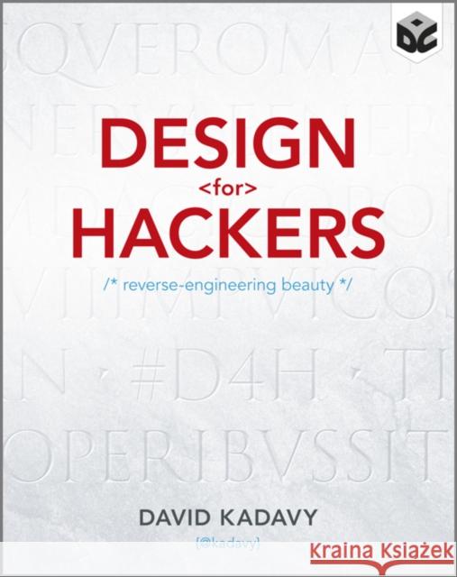 Design for Hackers: Reverse Engineering Beauty David Kadavy 9781119998952 John Wiley & Sons Inc - książka