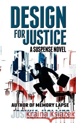 Design For Justice Joshua Holmes 9781543040692 Createspace Independent Publishing Platform - książka