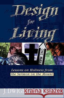 Design for Living: Lessons on Holiness from the Sermon on the Mount J. Dwight Pentecost 9780825434570 Kregel Publications - książka