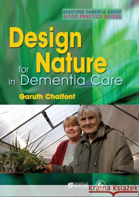 Design for Nature in Dementia Care Garuth Chalfont 9781843105718 Jessica Kingsley Publishers - książka