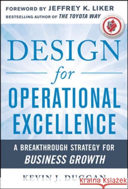 Design for Operational Excellence: A Breakthrough Strategy for Business Growth Kevin J Duggan 9780071768245 McGraw-Hill Education - Europe - książka