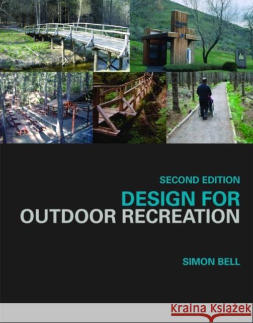 Design for Outdoor Recreation Simon Bell 9780415441728 TAYLOR & FRANCIS LTD - książka