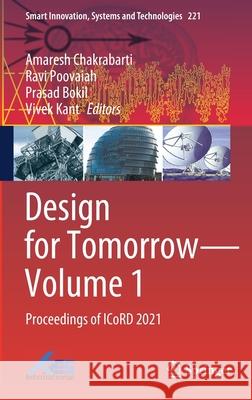 Design for Tomorrow--Volume 1: Proceedings of Icord 2021 Chakrabarti, Amaresh 9789811600401 Springer - książka