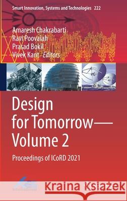 Design for Tomorrow--Volume 2: Proceedings of Icord 2021 Chakrabarti, Amaresh 9789811601187 Springer - książka