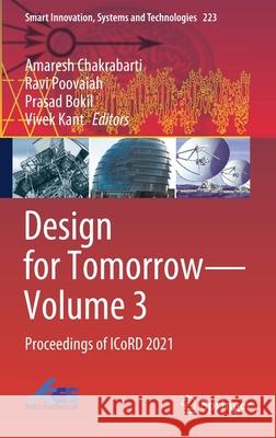 Design for Tomorrow--Volume 3: Proceedings of Icord 2021 Chakrabarti, Amaresh 9789811600838 Springer - książka