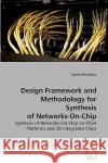 Design Framework and Methodology for Synthesis of Networks-On-Chip Ciprian Seiculescu 9783639241655 VDM Verlag