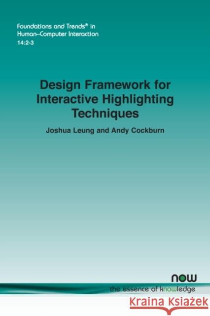 Design Framework for Interactive Highlighting Techniques Joshua Leung Andy Cockburn 9781680839241 Now Publishers - książka