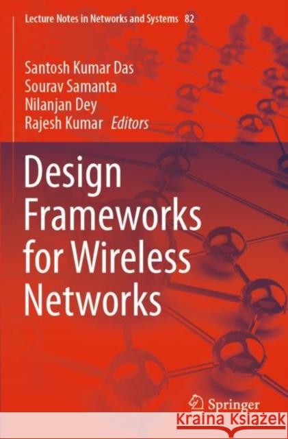 Design Frameworks for Wireless Networks Santosh Kumar Das Sourav Samanta Nilanjan Dey 9789811395765 Springer - książka