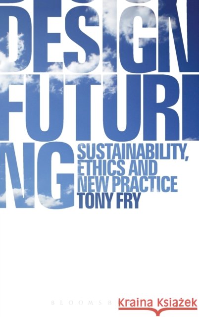 Design Futuring : Sustainability, Ethics and New Practice Tony Fry 9781847882189  - książka