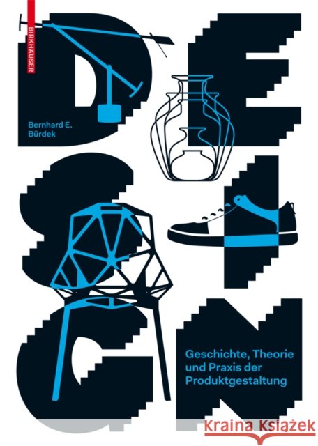 Design : Geschichte, Theorie und Praxis der Produktgestaltung Bernhard E. Burdek 9783035604047 Birkhauser - książka
