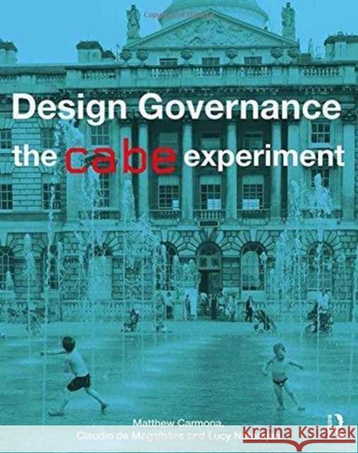 Design Governance: The Cabe Experiment Matthew Carmona Claudio D Lucy Natarajan 9781138812147 Routledge - książka