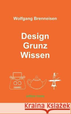 Design Grunz Wissen Wolfgang Brenneisen 9783756229161 Books on Demand - książka