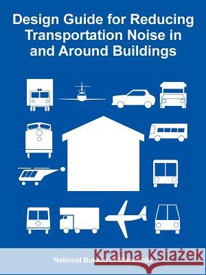 Design Guide for Reducing Transportation Noise in and Around Buildings National Bureau of Standards 9781410225627 University Press of the Pacific - książka