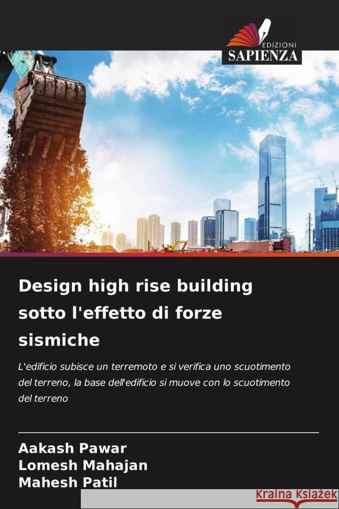 Design high rise building sotto l'effetto di forze sismiche Pawar, Aakash, Mahajan, Lomesh, Patil, Mahesh 9786204686202 Edizioni Sapienza - książka