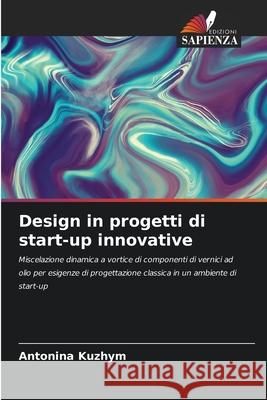 Design in progetti di start-up innovative Kuzhim, Antonina 9786208621391 Edizioni Sapienza - książka