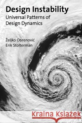 Design Instability: Universal Patterns of Design Dynamics Zeljko Obrenovic Erik Stolterman 9781978330092 Createspace Independent Publishing Platform - książka