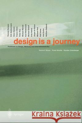 Design Is a Journey: Positionen Zu Design, Werbung Und Unternehmenskultur Bruns, Tammo F. 9783642638381 Springer - książka