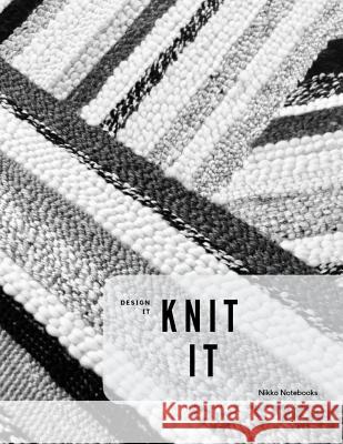 Design It Knit It Nikko Notebooks 9781793899491 Independently Published - książka