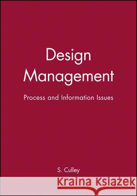 Design Management : Process and Information Issues  9781860583551 JOHN WILEY AND SONS LTD - książka