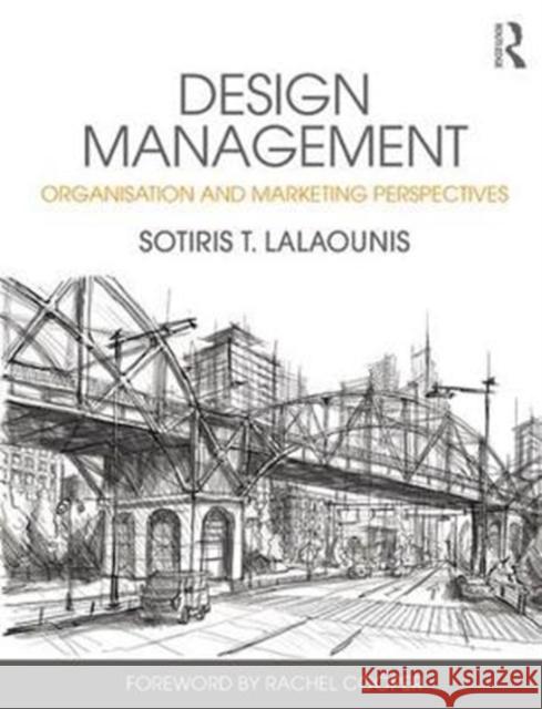 Design Management: Organisation and Marketing Perspectives Sotiris T. Lalaounis 9781138648074 Routledge - książka