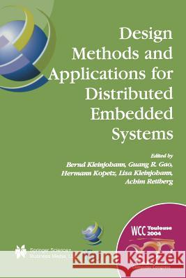 Design Methods and Applications for Distributed Embedded Systems: Ifip 18th World Computer Congress, Tc10 Working Conference on Distributed and Parall Kleinjohann, Bernd 9781475780123 Springer - książka