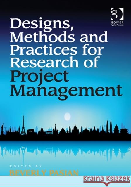 Design Methods and Practices for Research of Project Management Pasian, Beverly 9781409448808  - książka