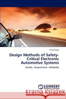 Design Methods of Safety-Critical Electronic Automotive Systems Fulep Timea 9783659299834 LAP Lambert Academic Publishing - książka