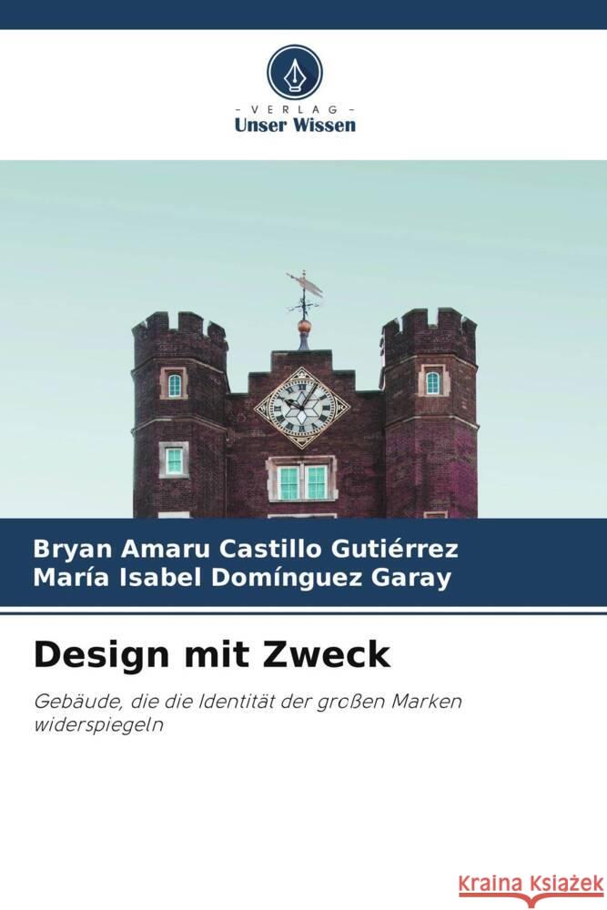 Design mit Zweck Castillo Gutiérrez, Bryan Amaru, Domínguez Garay, María Isabel 9786203288681 Verlag Unser Wissen - książka