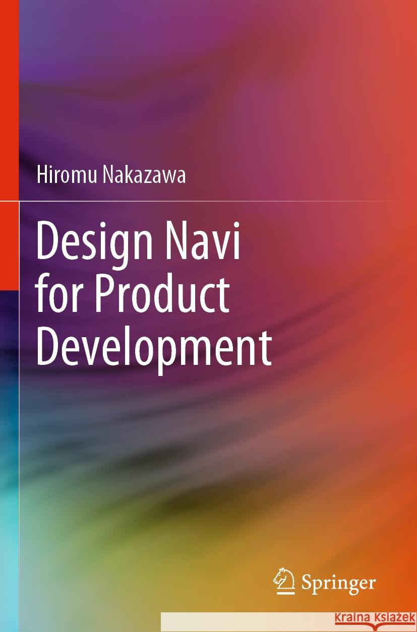 Design Navi for Product Development Hiromu Nakazawa 9783031452437 Springer Nature Switzerland - książka