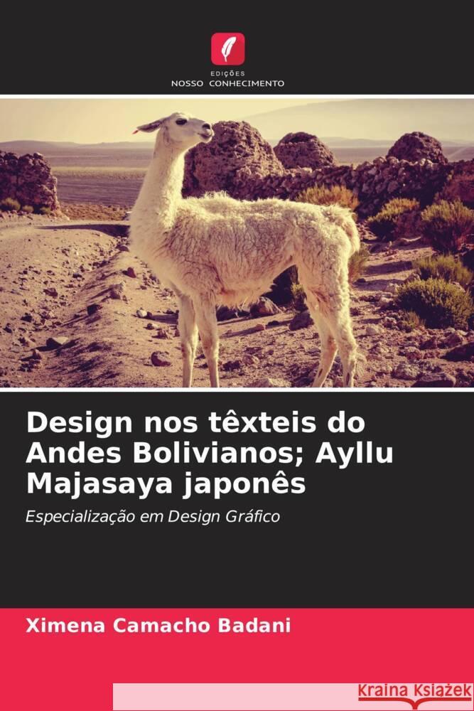 Design nos t?xteis do Andes Bolivianos; Ayllu Majasaya japon?s Ximena Camach 9786205052464 Edicoes Nosso Conhecimento - książka