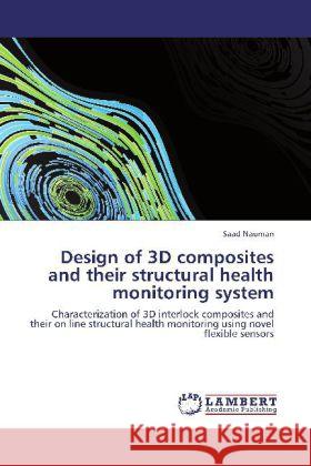 Design of 3D composites and their structural health monitoring system Saad Nauman 9783847309154 LAP Lambert Academic Publishing - książka