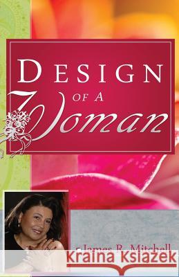 design of a woman Mitchell, James R. 9780615874678 James Mitchell - książka