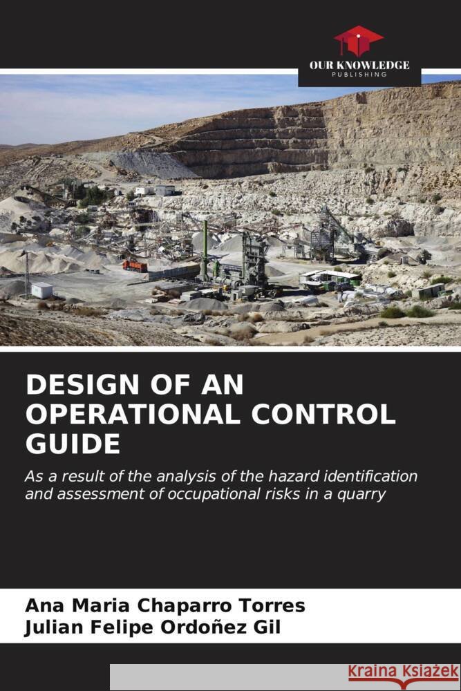 Design of an Operational Control Guide Ana Maria Chaparr Julian Felipe Ordo?e 9786206957843 Our Knowledge Publishing - książka