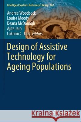 Design of Assistive Technology for Ageing Populations Andree Woodcock Louise Moody Deana McDonagh 9783030262945 Springer - książka