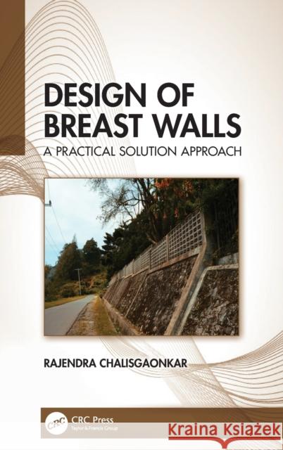 Design of Breast Walls: A Practical Solution Approach Rajendra Chalisgaonkar 9780367754716 CRC Press - książka