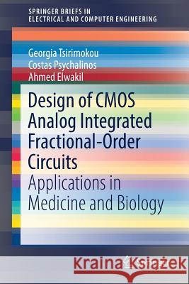 Design of CMOS Analog Integrated Fractional-Order Circuits: Applications in Medicine and Biology Tsirimokou, Georgia 9783319556321 Springer - książka