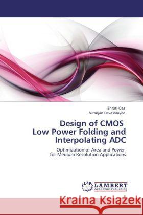 Design of CMOS Low Power Folding and Interpolating ADC Oza, Shruti, Devashrayee, Niranjan 9783848480180 LAP Lambert Academic Publishing - książka