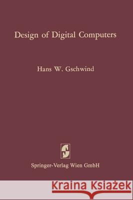 Design of Digital Computers: An Introduction Gschwind, Hans W. 9783662373583 Springer - książka