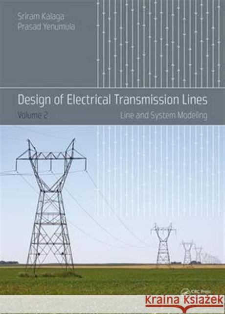 Design of Electrical Transmission Lines: Line and System Modeling Prasad Yenumula 9781138000926 CRC Press - książka